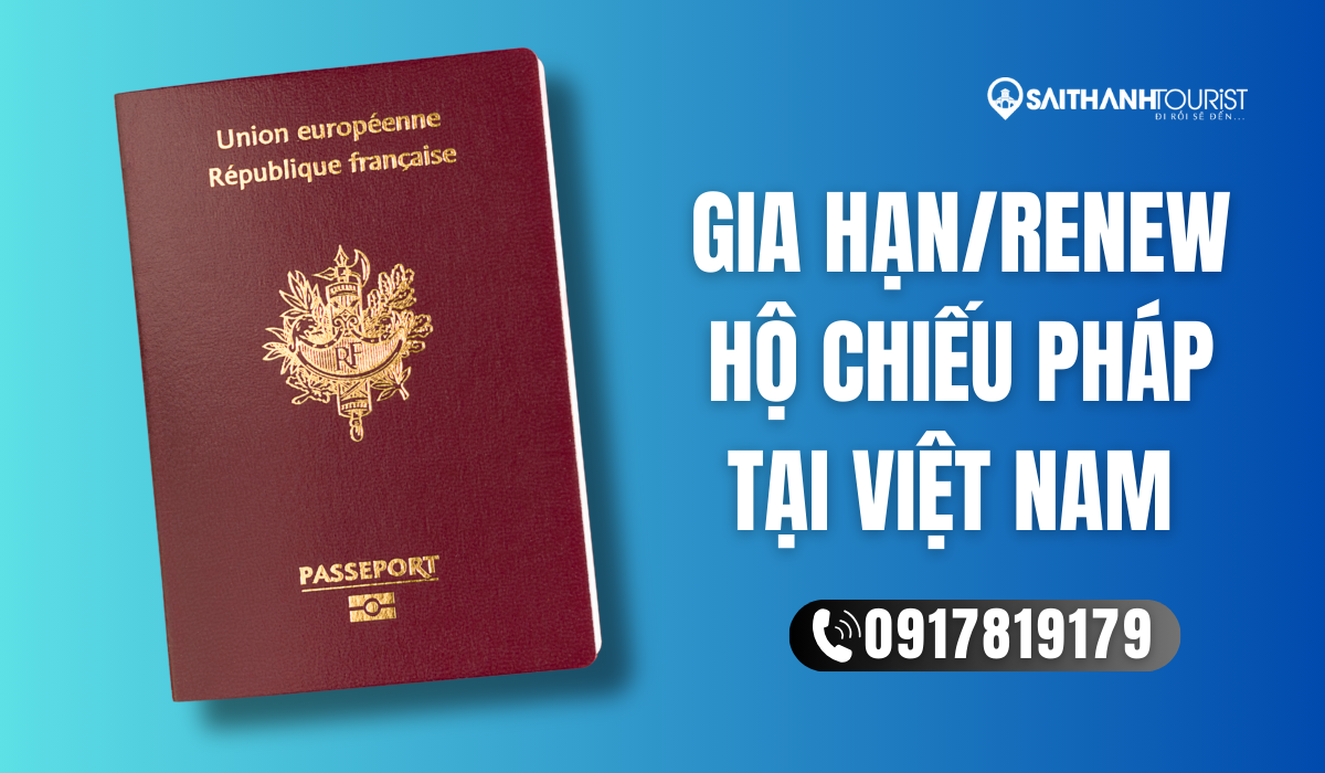 "Gia hạn hộ chiếu Pháp tại Việt Nam - renew French passport Vietnam"