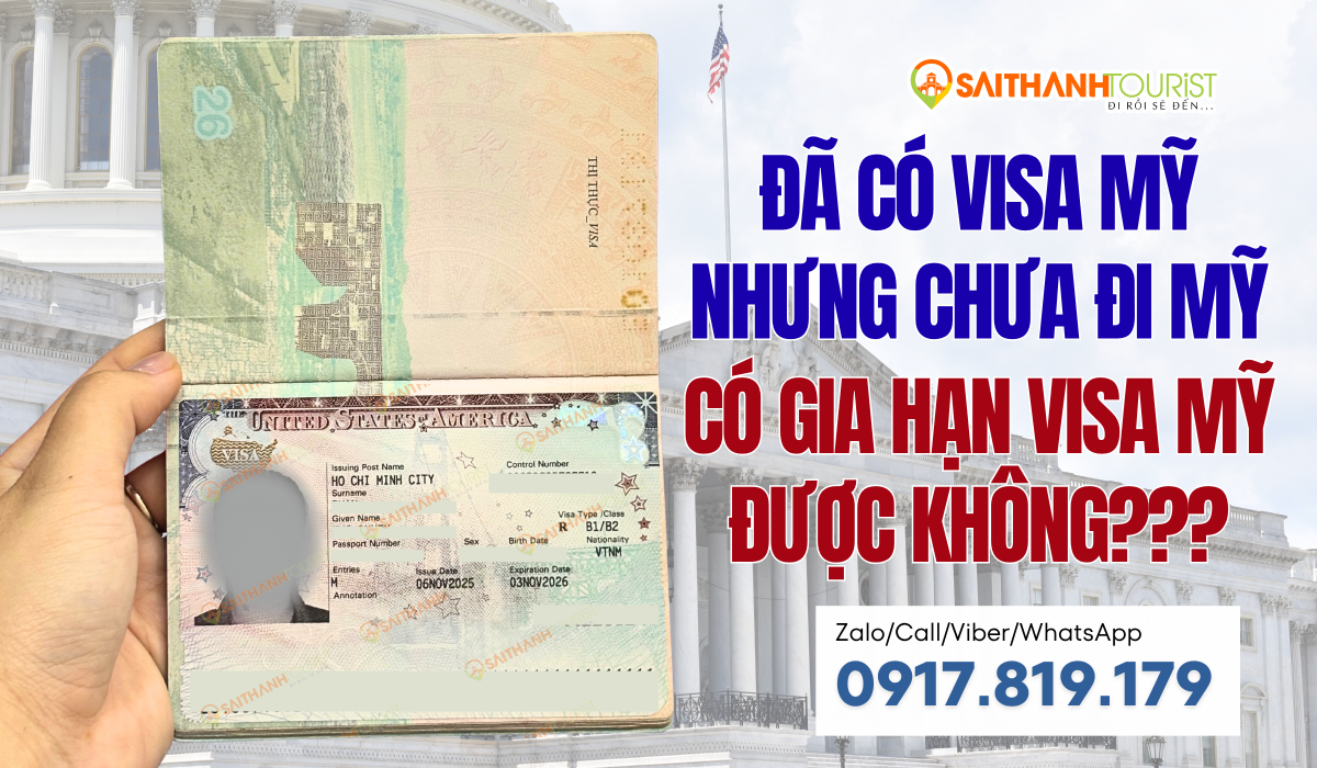 Có visa Mỹ nhưng chưa đi có gia hạn được không - Sài Thành Tourist