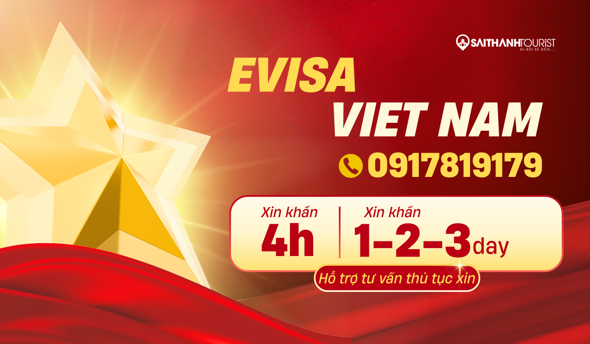 Evisa Việt Nam – Dịch vụ xin visa điện tử khẩn chỉ trong 4 giờ – Sài Thành Tourist
