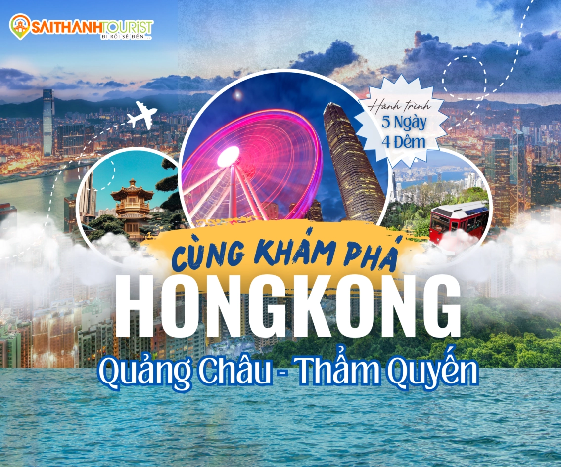 HONG KONG (2 ĐÊM) - THẨM QUYẾN - QUẢNG CHÂU 5N4Đ