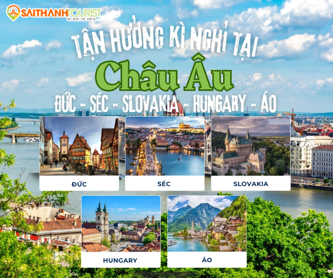 HÀNH TRÌNH ĐÔNG ÂU: ĐỨC - SÉC - SLOVAKIA - HUNGARY - ÁO