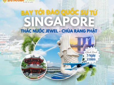 SINGAPORE - THÁC NƯỚC JEWEL - CHÙA RĂNG PHẬT