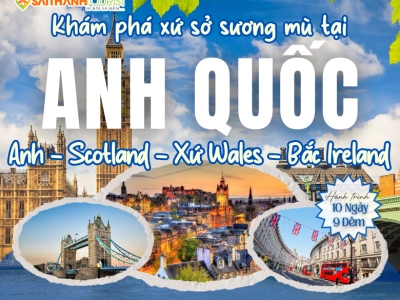 ANH QUỐC: ANH – SCOTLAND – XỨ WALES – BẮC IRELAND