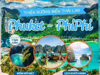 THAI LAN: THIÊN ĐƯỜNG BIỂN PHUKET - ĐẢO PHI PHI